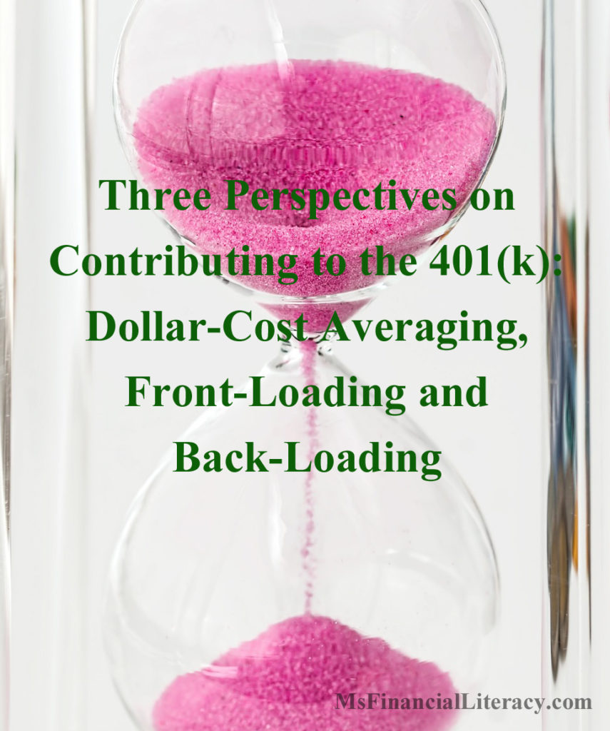 Three Perspectives on Contributing to the 401(k): Dollar-Cost Averaging, Front-Loading and Back-Loading